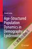  Age-Structured Population Dynamics in Demography and Epidemiology