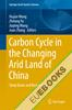 Carbon Cycle in the Changing Arid Land of China 