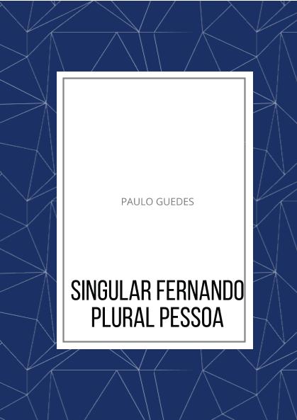 SINGULAR FERNANDO PLURAL PESSOA