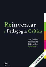 Reinventar a Pedagogia Crítica