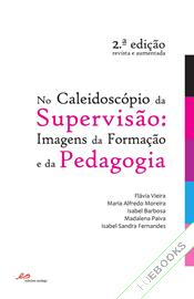 No Caleidoscópio da Supervisão: Imagens da Formação e da Pedagogia