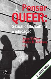 Pensar Queer. Sexualidade, Cultura e Educação