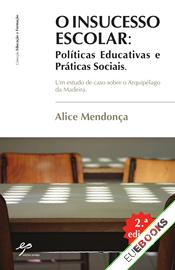 O Insucesso Escolar: Políticas Educativas e Práticas Sociais