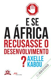 E se a África Recusasse o Desenvolvimento?