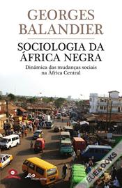 Sociologia da África Negra. Dinâmica das mudanças sociais na África Central
