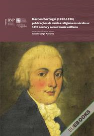 Marcos Portugal (1762-1830): publicações de música religiosa no século XIX = Marcos Portugal (1762-1830): 19th century sacred music editions